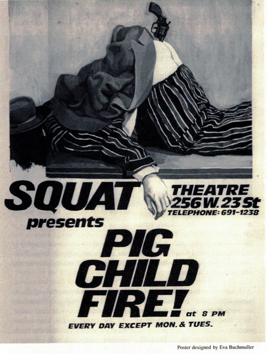 Poster for Pig, Child, Fire!, a storefront play by Squat Theatre